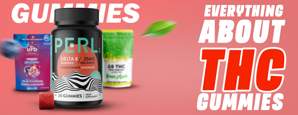 everything about THC gummies